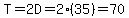 T=2D=2%2835%29=70