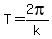 T=2pi%2Fk+