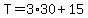 T=3%2A30%2B15