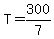 T=300%2F7