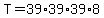 T=39%2A39%2A39%2A8