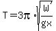 T=3pi%2Asqrt%28W%2Fgx%29%29