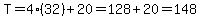 T=4%2832%29%2B20=128%2B20=148