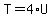 T=4%2AU