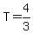 T=4%2F3