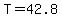 T=42.8