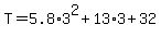 T=5.8%2A3%5E2%2B13%2A3%2B32