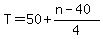 T=50%2B%28n-40%29%2F4