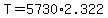 T=5730%2A2.322