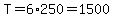 T=6%2A250=1500
