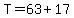 T=63%2B17