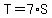 T=7%2AS