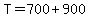 T=700%2B900