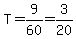 T=9%2F60=3%2F20