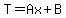 T=Ax%2BB