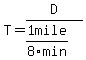T=D%2F%281mile%2F8min%29