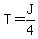 T=J%2F4