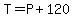 T=P%2B120