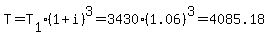 T=T%5B1%5D%281%2Bi%29%5E3=3430%281.06%29%5E3=4085.18