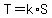 T=k%2AS
