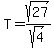 T=sqrt%2827%29%2Fsqrt%284%29