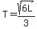 \"T=sqrt%286L%29%2F3\"