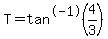 T=tan%5E-1%284%2F3%29