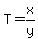 T=x%2Fy