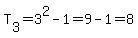 T%5B3%5D=3%5E2-1=9-1=8