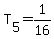 T%5B5%5D=1%2F16