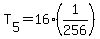 T%5B5%5D=16%281%2F256%29