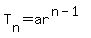 T%5Bn%5D=ar%5E%28n-1%29