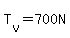 T%5Bv%5D=700.0N