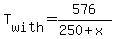 T%5Bwith%5D=576%2F%28250%2Bx%29