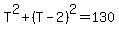 T%5E2%2B%28T-2%29%5E2=130