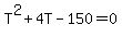 T%5E2%2B4T-150=0