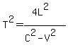 T%5E2=%284L%5E2%29%2F%28C%5E2-V%5E2%29