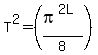 T%5E2=%28pi%5E%282L%29%2F8%29