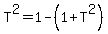T%5E2=1-%281%2BT%5E2%29