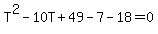 T%5E2+-+10T+%2B+49+-+7+-+18+=+0