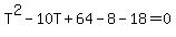 T%5E2+-+10T+%2B+64+-+8+-+18+=+0