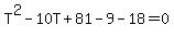 T%5E2+-+10T+%2B+81+-+9+-+18+=+0