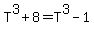 T%5E3%2B8=T%5E3-1+