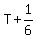 T+%2B+1%2F6