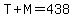 T+%2B+M+=+438