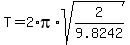 T+=+2%2Api%2Asqrt%282%2F9.8242%29