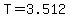 T+=+3.512