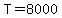 T+=+8000