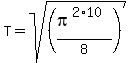 T+=+sqrt%28%28pi%5E%282%2A10%29%2F8%29%29