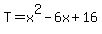 T+=+x%5E2-6x%2B16